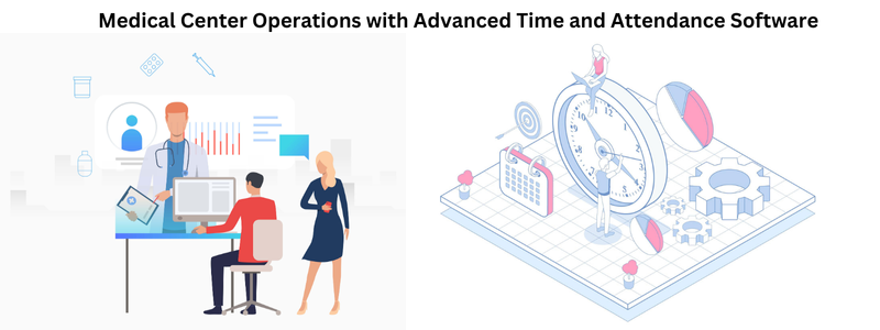 Revolutionizing Medical Center Operations with Advanced Time and Attendance Software