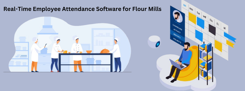 Real-Time Employee Attendance Management Software for Flour Mills