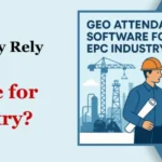 Geo attendance software for EPC Industry